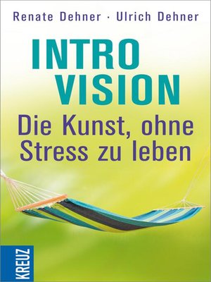 cover image of Introvision--die Kunst, ohne Stress zu leben